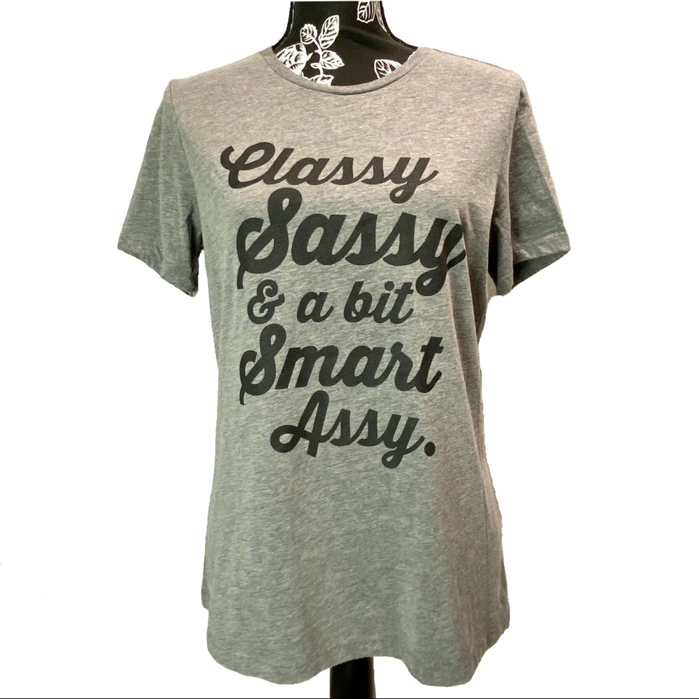 Sassy Classy Smart Assy Attitude Statement Tee